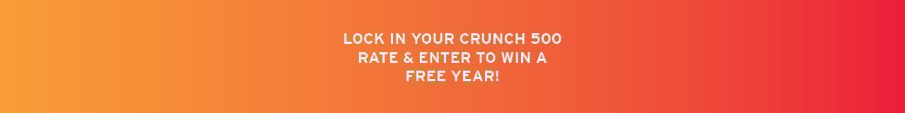 lock in your crunch 500 rate & enter to win a free year!