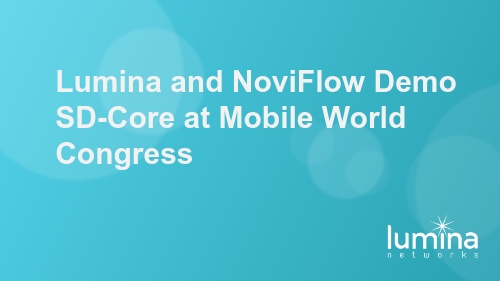 Lumina and NoviFlow Demo SD-Core at Mobile World Congress