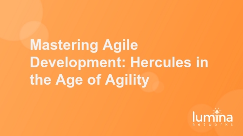 Mastering Agile Development: Hercules in the Age of Agility