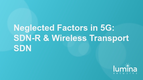 Neglected Factors in 5G-SDN-R & Wireless Transport SDN