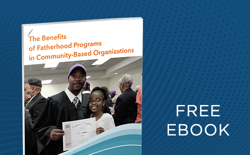 The Benefits of Fatherhood Programs in Community-Based Organizations eBook