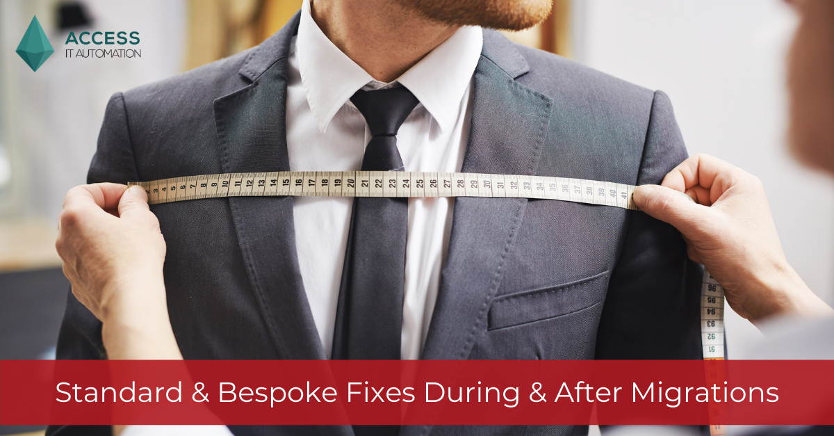 Standard & Bespoke Fixes During & After Migrations