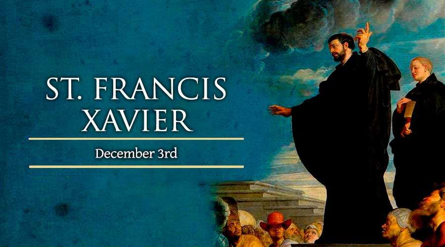 Memorial of St. Francis Xavier, Priest - December 3, 2020