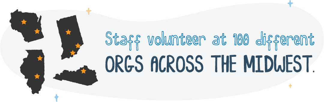 Staff volunteer at 100 different organizations across the midwest.