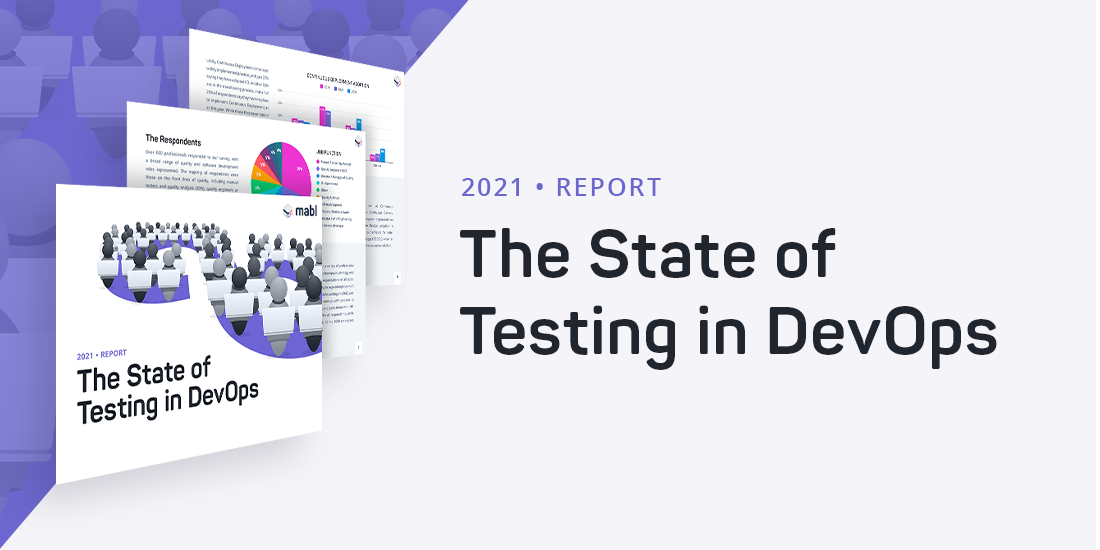 State of Testing in DevOps 2021 Survey Report | mabl