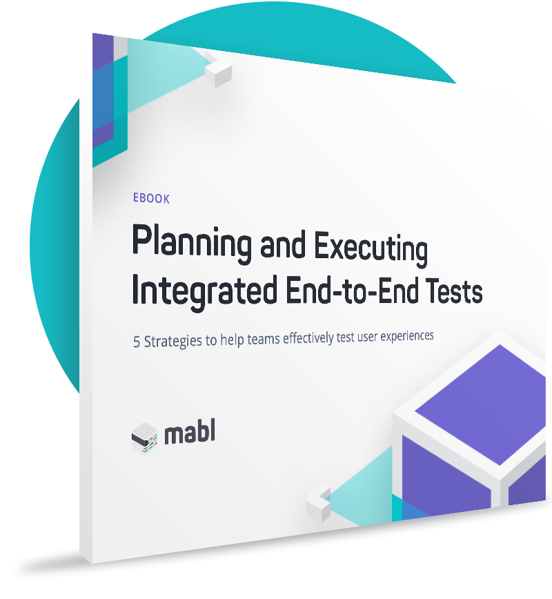 How to Plan and Execute Integrated End-to-End Tests