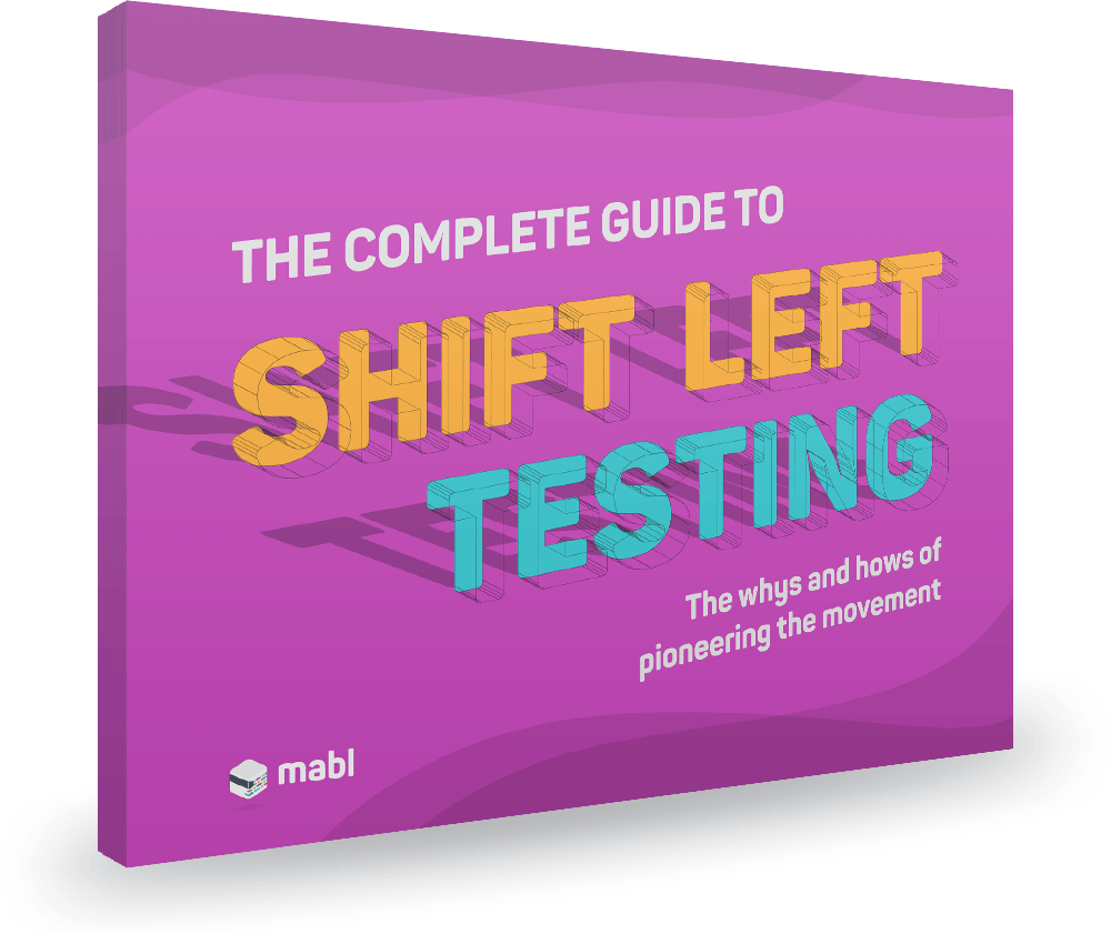 The Complete Guide to Shift-Left Testing