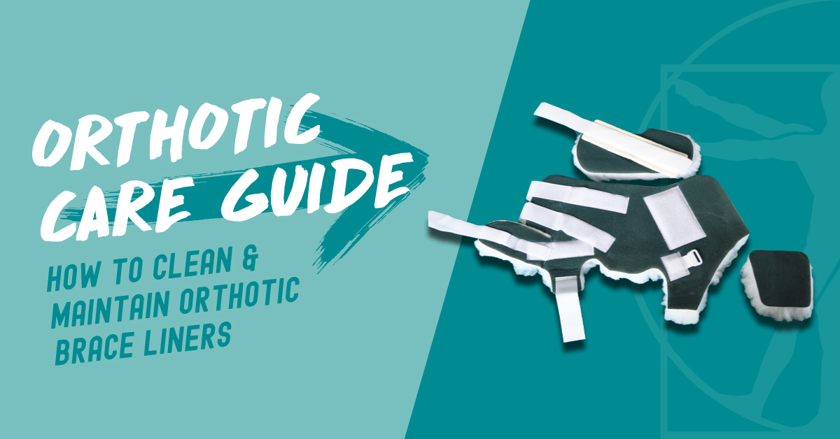 Orthotic Care Guide: How to Clean & Maintain Orthotic Brace Liners