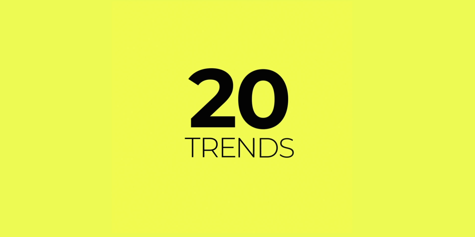 Our top 20 trends in 2020
