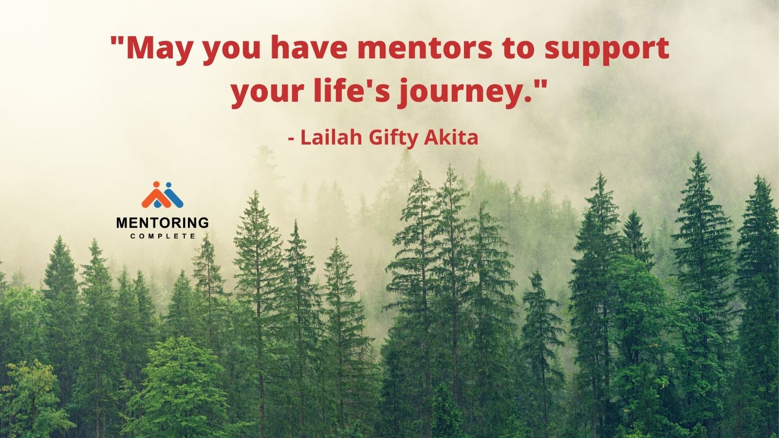 _May you have mentors to support your lifes journey._