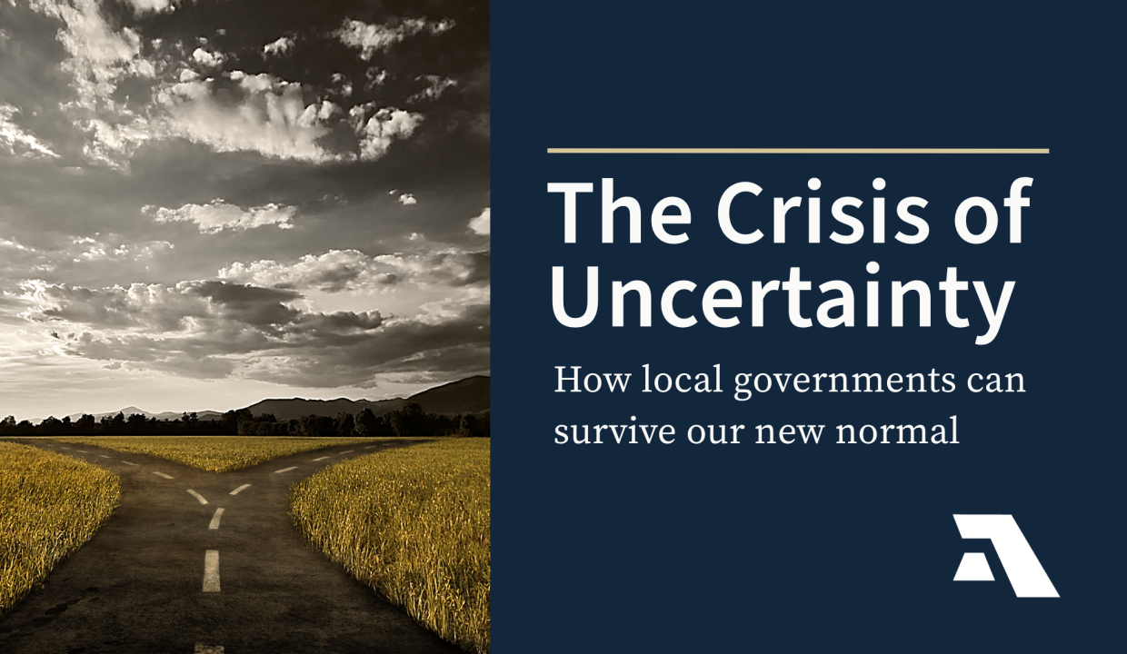 The crisis of uncertainty, how local governments can survive our new normal
