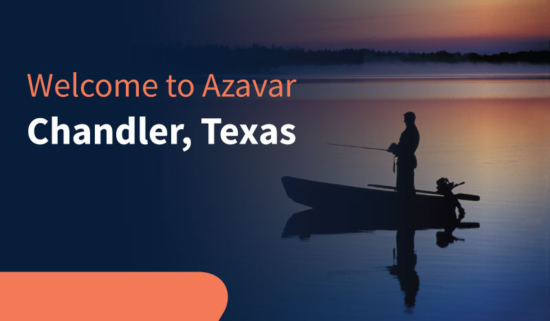 New Azavar Client: Chandler, Texas