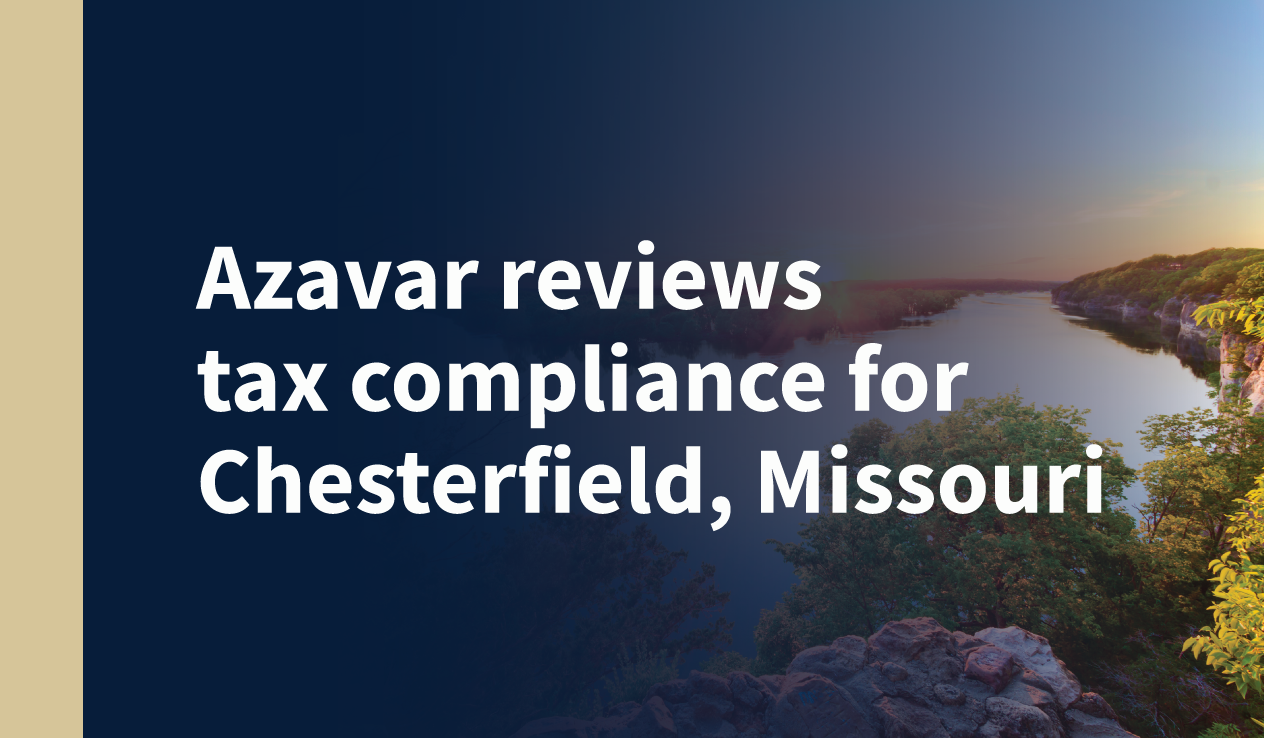Azavar reviews tax compliance for Chesterfield, Missouri