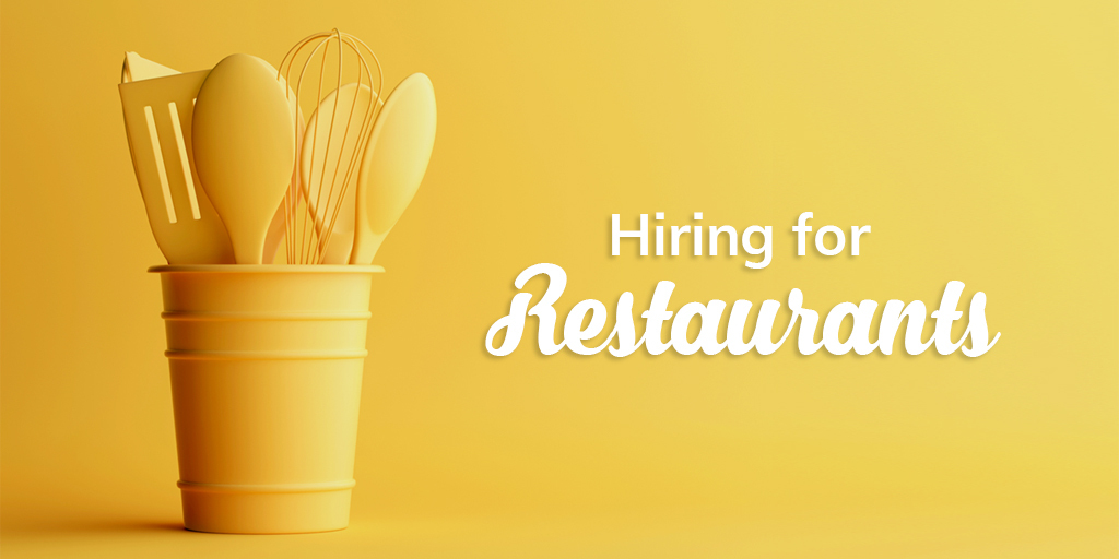Everything You Ought to Know About Hiring For Restaurants