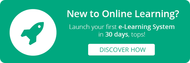 Launch your first e-learning system in 30 days, tops!