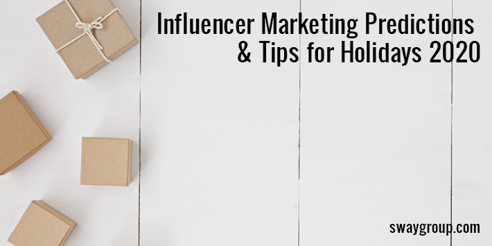 Influencer Marketing predictions for 2020 holiday