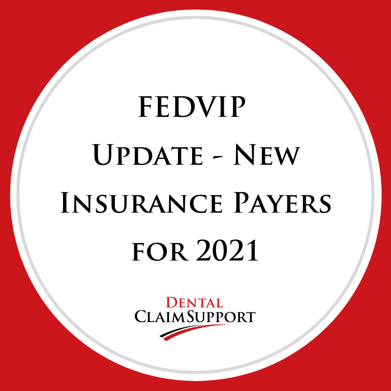 FEDVIP Update New Insurance Payers for 2021 Dental ClaimSupport