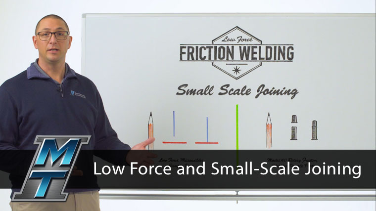 Whiteboard Wednesday: Low Force and Small-Scale Joining