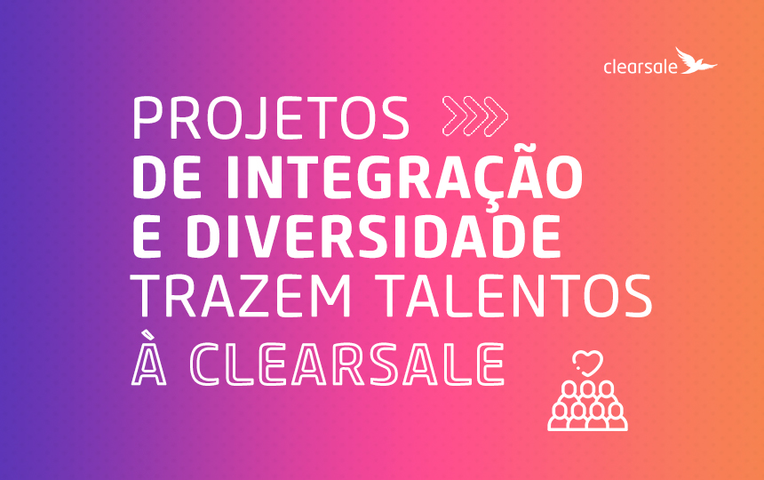 clearsale, pessoas, talento, empregos, vagas, diversidade