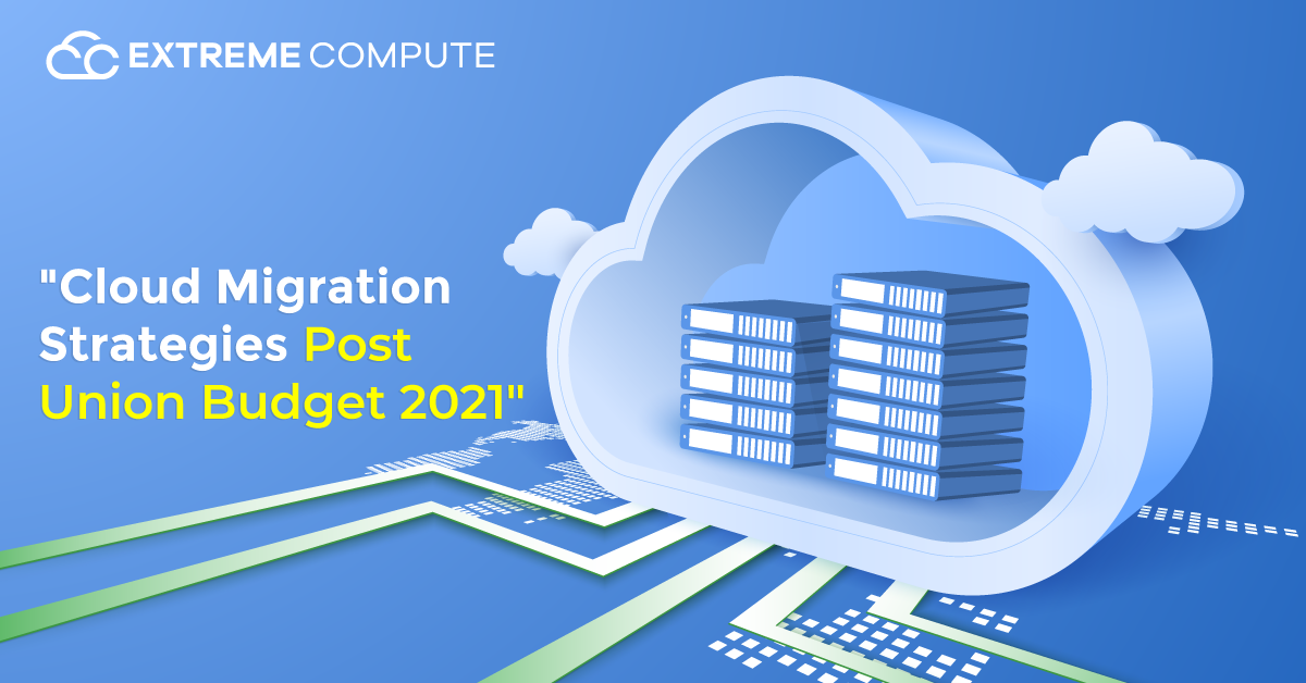 Cloud-Migration-strategies-post-Union-Budget-2021