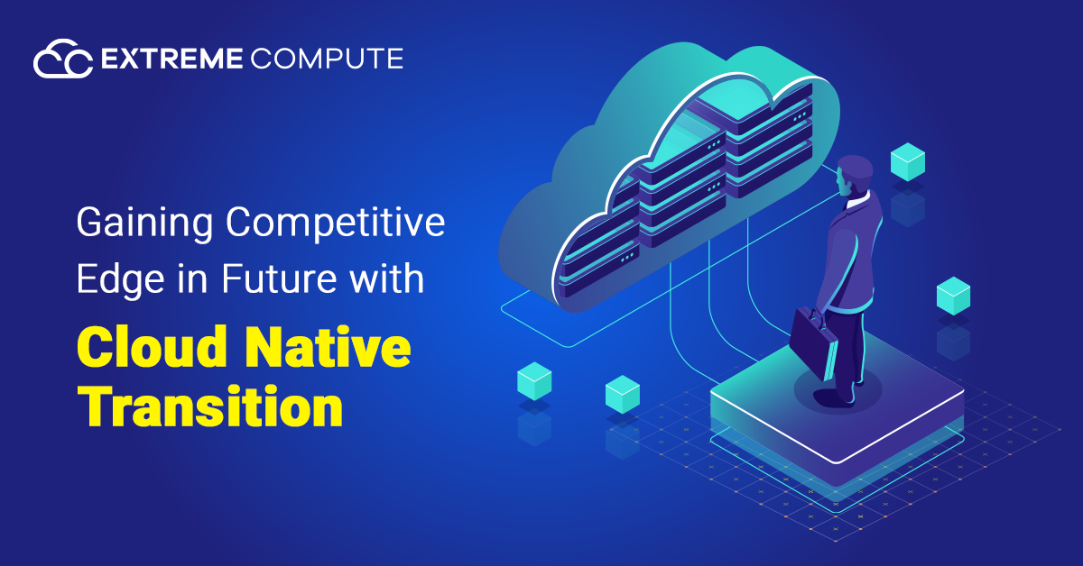 Gaining-Competitive-Edge-in-Future-with-Cloud-Native-Transition