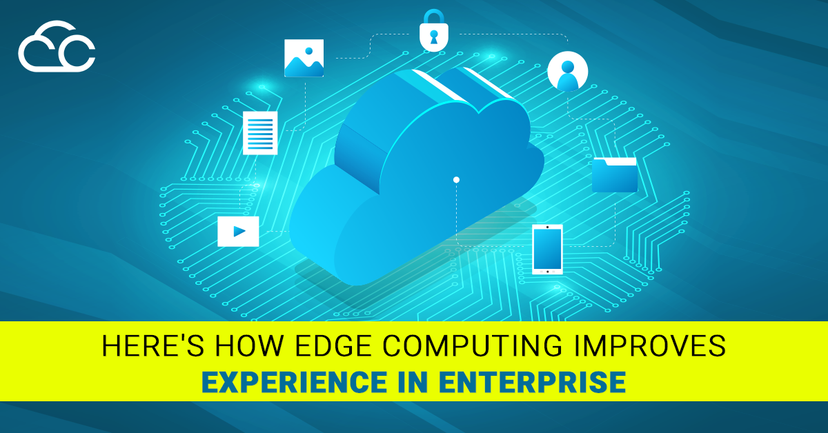 Heres-how-edge-computing-improves-experience-in-enterprise