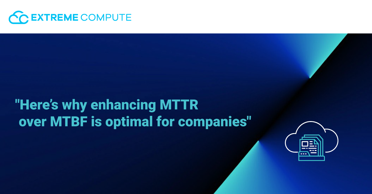 Heres-why-enhancing-MTTR-over-MTBF-is-optimal-for-companies