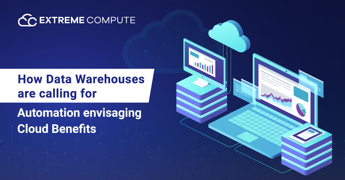 How-Data-Warehouses-are-calling-for-Automation-envisaging-Cloud-Benefits