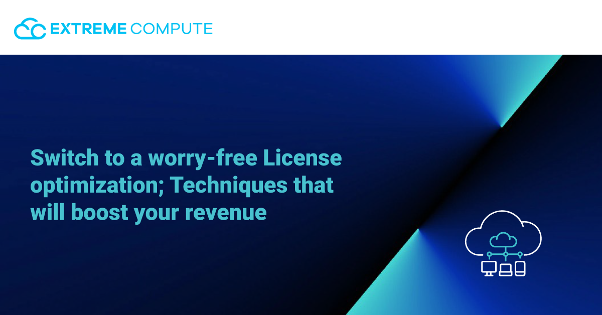 Switch-to-a-worry-free-License-optimization_-Techniques-that-will-boost-your-revenue