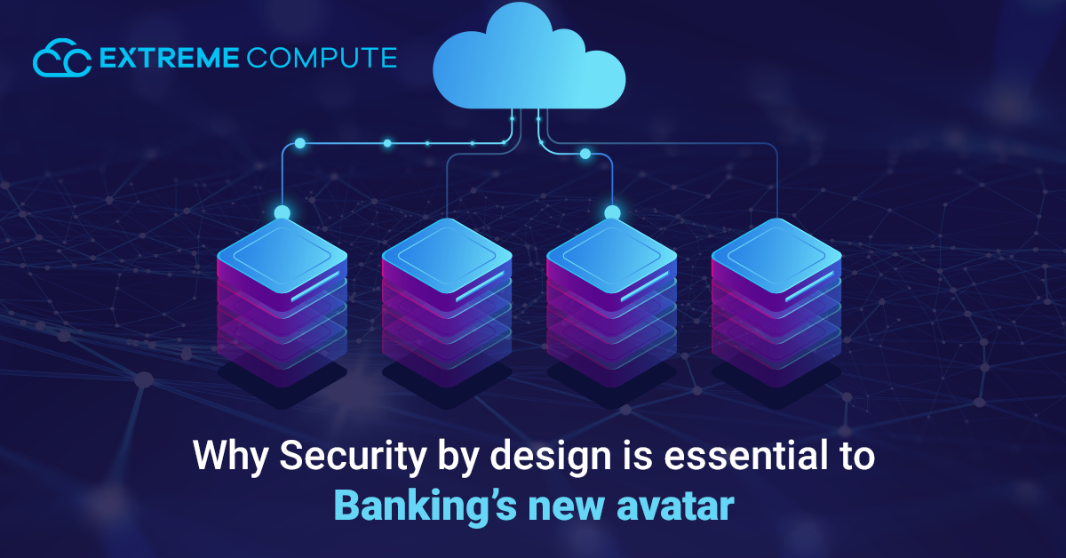 Why-Security-by-design-is-essential-to-Banking’s-new-avatar