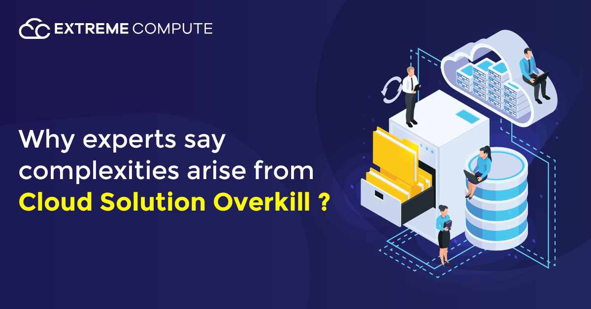 Why-experts-say-complexities-arise-from-cloud-solution-overkill