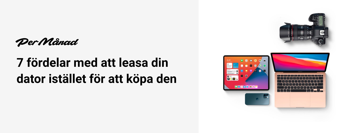 7 fördelar med att leasa din dator istället för att köpa den!