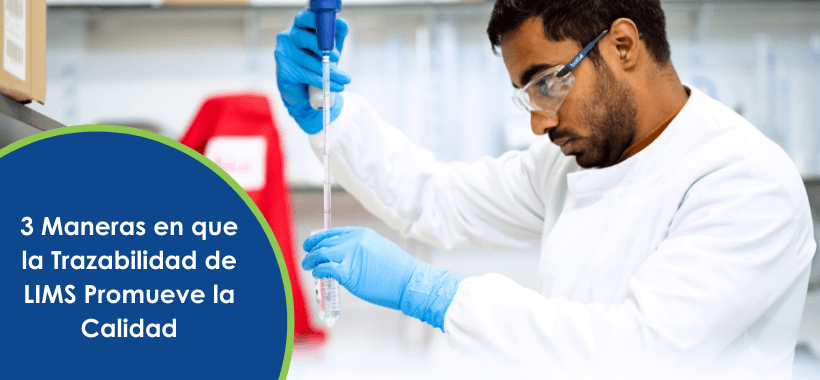 3 Maneras en que la Trazabilidad de LIMS Promueve la Calidad