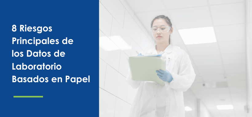 8 Riesgos Principales de los Datos de Laboratorio Basados en Papel