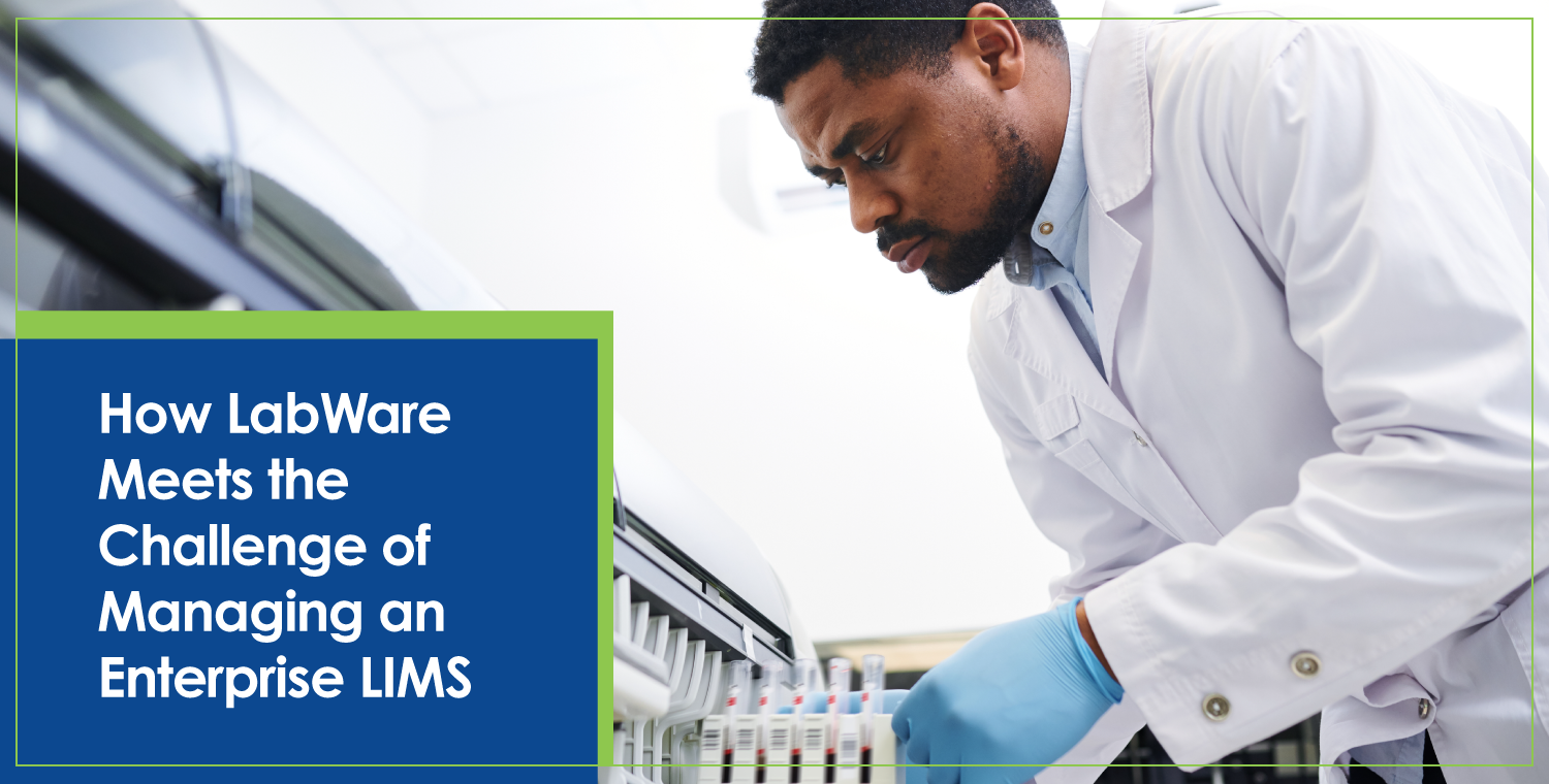 How LabWare Meets the Challenge of Managing an Enterprise LIMS