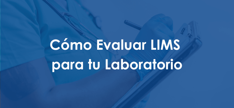 Cómo Evaluar LIMS para tu Laboratorio