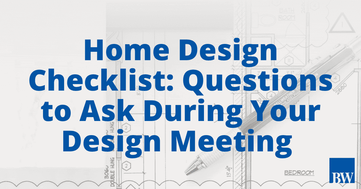 Home Design Checklist Questions To Ask