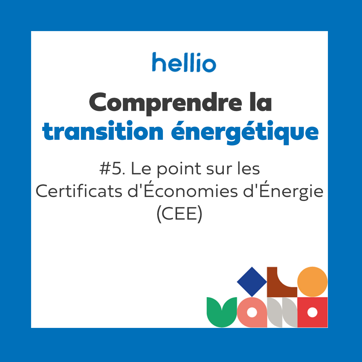 Podcast Hellio : Le point sur les Certificats d'Économies d'Énergie (CEE)