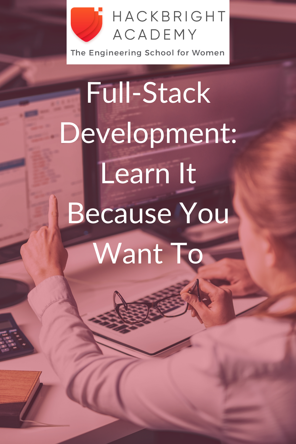 Full-Stack Development: Learn It Because You Want To