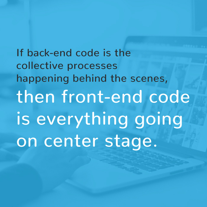 On the Front Lines of Code: What is Front-End Web Development (And Why Should I Care?)