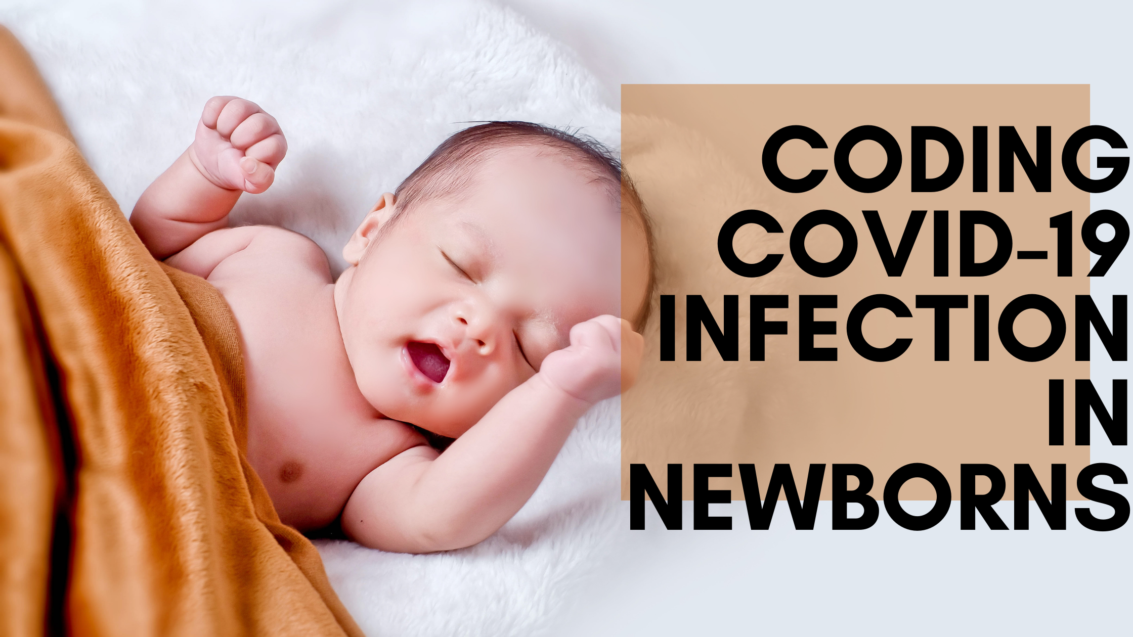 Coding COVID-19 Infection in Newborns