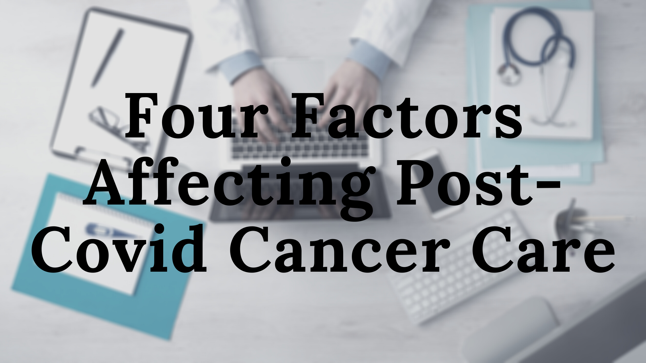 post-covid cancer care